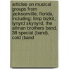 Articles On Musical Groups From Jacksonville, Florida, Including: Limp Bizkit, Lynyrd Skynyrd, The Allman Brothers Band, 38 Special (Band), Cold (Band door Hephaestus Books