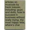 Articles On Musicals By Frank Loesser, Including: Guys And Dolls, How To Succeed In Business Without Really Trying, The Most Happy Fella, Where's Char door Hephaestus Books