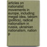 Articles On Nationalist Movements In Europe, Including: Megali Idea, Taksim (Politics), Radical Nationalism In Russia, Ukrainian Nationalism, Nation P by Hephaestus Books