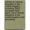 Articles On Natural Disasters In The United Kingdom, Including: 2003 European Heat Wave, List Of Natural Disasters In The United Kingdom And Preceding door Hephaestus Books