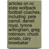 Articles On Nc State Wolfpack Football Coaches, Including: Pete Carroll, Darrell Royal, Tyrone Willingham, Greg Robinson, Chuck Amato, Cary Brewbaker door Hephaestus Books