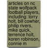 Articles On Nc State Wolfpack Football Players, Including: Torry Holt, Bill Cowher, Philip Rivers, Mike Quick, Terrence Holt, Koren Robinson, Connie M door Hephaestus Books