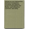 Articles On Non-Metropolitan Districts Of Hampshire, Including: Hart (District), Gosport, Basingstoke And Deane, East Hampshire, Rushmoor, Test Valley door Hephaestus Books