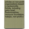 Articles On Non-Profit Organizations Based In Jacksonville, Florida, Including: Gator Bowl, Freshministries, Nemours Foundation, Habijax, Non-Profit O door Hephaestus Books