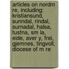 Articles On Nordm Re, Including: Kristiansund, Sunndal, Rindal, Surnadal, Halsa, Tustna, Sm La, Eide, Aver Y, Frei, Gjemnes, Tingvoll, Diocese Of M Re by Hephaestus Books