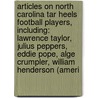 Articles On North Carolina Tar Heels Football Players, Including: Lawrence Taylor, Julius Peppers, Eddie Pope, Alge Crumpler, William Henderson (Ameri by Hephaestus Books