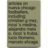 Articles On Nueva Chicago Footballers, Including: Christian G Mez, Nicol 's Medina, Alejandro Melo O, Nicol 's Frutos, Lucio Filomeno, Marcelo Elizaga door Hephaestus Books