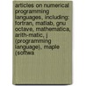 Articles On Numerical Programming Languages, Including: Fortran, Matlab, Gnu Octave, Mathematica, Arith-Matic, J (Programming Language), Maple (Softwa door Hephaestus Books