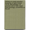 Articles On Ocean Pollution, Including: Oil Spill, Marpol 73/78, Ship Pollution, Oil Pollution Act Of 1990, Dead Zone (Ecology), Convention On The Pre by Hephaestus Books