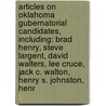 Articles On Oklahoma Gubernatorial Candidates, Including: Brad Henry, Steve Largent, David Walters, Lee Cruce, Jack C. Walton, Henry S. Johnston, Henr door Hephaestus Books