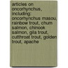Articles On Oncorhynchus, Including: Oncorhynchus Masou, Rainbow Trout, Chum Salmon, Chinook Salmon, Gila Trout, Cutthroat Trout, Golden Trout, Apache door Hephaestus Books