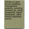 Articles On Open Source Database Management Systems, Including: Berkeley Db, Mysql, Postgresql, Ingres (Database), Sqlite, Firebird (Database Server) door Hephaestus Books