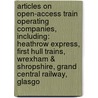 Articles On Open-Access Train Operating Companies, Including: Heathrow Express, First Hull Trains, Wrexham & Shropshire, Grand Central Railway, Glasgo door Hephaestus Books