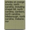 Articles On Orange County, North Carolina, Including: Chapel Hill, North Carolina, Carrboro, North Carolina, Hillsborough, North Carolina, Mebane, Nor door Hephaestus Books