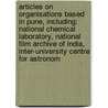 Articles On Organisations Based In Pune, Including: National Chemical Laboratory, National Film Archive Of India, Inter-University Centre For Astronom door Hephaestus Books