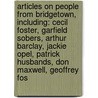 Articles On People From Bridgetown, Including: Cecil Foster, Garfield Sobers, Arthur Barclay, Jackie Opel, Patrick Husbands, Don Maxwell, Geoffrey Fos by Hephaestus Books