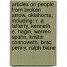 Articles On People From Broken Arrow, Oklahoma, Including: R. A. Lafferty, Kenneth E. Hagin, Warren Spahn, Kristin Chenoweth, Brad Penny, Ralph Blane by Hephaestus Books