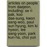 Articles On People From Daejeon, Including: Se Ri Pak, Koo Dae-Sung, Kwon Sang-Woo, Paul Sun Hyung, Kim Ki Hyeon, Lee Sang-Yoon, Park Kun-Ha, Choi Yun by Hephaestus Books