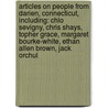 Articles On People From Darien, Connecticut, Including: Chlo Sevigny, Chris Shays, Topher Grace, Margaret Bourke-White, Ethan Allen Brown, Jack Orchul door Hephaestus Books