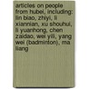 Articles On People From Hubei, Including: Lin Biao, Zhiyi, Li Xiannian, Xu Shouhui, Li Yuanhong, Chen Zaidao, Wei Yili, Yang Wei (Badminton), Ma Liang by Hephaestus Books