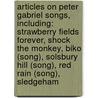Articles On Peter Gabriel Songs, Including: Strawberry Fields Forever, Shock The Monkey, Biko (Song), Solsbury Hill (Song), Red Rain (Song), Sledgeham by Hephaestus Books