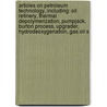 Articles On Petroleum Technology, Including: Oil Refinery, Thermal Depolymerization, Pumpjack, Burton Process, Upgrader, Hydrodeoxygenation, Gas Oil S door Hephaestus Books