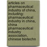 Articles On Pharmaceutical Industry Of China, Including: Pharmaceutical Industry In China, China Pharmaceutical Industry Association, Chinese Biotechn door Hephaestus Books