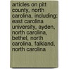 Articles On Pitt County, North Carolina, Including: East Carolina University, Ayden, North Carolina, Bethel, North Carolina, Falkland, North Carolina door Hephaestus Books