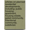 Articles On Planned Residential Developments, Including: Public Housing, Apartment, Housing Estate, Gated Community, Intentional Community, Subdivisio door Hephaestus Books