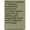 Articles On Players Of American Football From Minnesota, Including: Bronko Nagurski, Sid Gillman, Gino Cappelletti, Bruce Smith (Halfback), Verne Gagn door Hephaestus Books