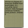 Articles On Players Of American Football From Washington, D.C., Including: Byron Leftwich, Mike Flanagan (American Football), Tyoka Jackson, Orlando B by Hephaestus Books