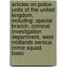 Articles On Police Units Of The United Kingdom, Including: Special Branch, Criminal Investigation Department, West Midlands Serious Crime Squad, Basic door Hephaestus Books