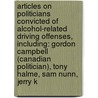 Articles On Politicians Convicted Of Alcohol-Related Driving Offenses, Including: Gordon Campbell (Canadian Politician), Tony Halme, Sam Nunn, Jerry K door Hephaestus Books