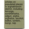 Articles On Populated Places In Arghakhanchi District, Including: Kerunga, Sandhikharka, Adguri, Argha, Arghatos, Asurkot, Balkot, Lumbini, Bangi, Nep door Hephaestus Books