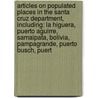 Articles On Populated Places In The Santa Cruz Department, Including: La Higuera, Puerto Aguirre, Samaipata, Bolivia, Pampagrande, Puerto Busch, Puert by Hephaestus Books