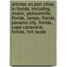 Articles On Port Cities In Florida, Including: Miami, Jacksonville, Florida, Tampa, Florida, Panama City, Florida, Cape Canaveral, Florida, Fort Laude door Hephaestus Books