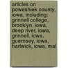 Articles On Poweshiek County, Iowa, Including: Grinnell College, Brooklyn, Iowa, Deep River, Iowa, Grinnell, Iowa, Guernsey, Iowa, Hartwick, Iowa, Mal door Hephaestus Books