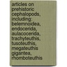 Articles On Prehistoric Cephalopods, Including: Belemnoidea, Endocerida, Aulacocerida, Trachyteuthis, Tusoteuthis, Megateuthis Gigantea, Rhomboteuthis door Hephaestus Books