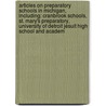 Articles On Preparatory Schools In Michigan, Including: Cranbrook Schools, St. Mary's Preparatory, University Of Detroit Jesuit High School And Academ door Hephaestus Books