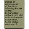 Articles On Presidents Of Afghanistan, Including: Babrak Karmal, Burhanuddin Rabbani, Hafizullah Amin, Mohammed Daoud Khan, Hamid Karzai, President Of door Hephaestus Books