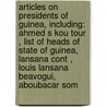 Articles On Presidents Of Guinea, Including: Ahmed S Kou Tour , List Of Heads Of State Of Guinea, Lansana Cont , Louis Lansana Beavogui, Aboubacar Som door Hephaestus Books