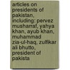 Articles On Presidents Of Pakistan, Including: Pervez Musharraf, Yahya Khan, Ayub Khan, Muhammad Zia-Ul-Haq, Zulfikar Ali Bhutto, President Of Pakista door Hephaestus Books