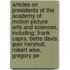 Articles On Presidents Of The Academy Of Motion Picture Arts And Sciences, Including: Frank Capra, Bette Davis, Jean Hersholt, Robert Wise, Gregory Pe door Hephaestus Books