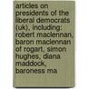 Articles On Presidents Of The Liberal Democrats (Uk), Including: Robert Maclennan, Baron Maclennan Of Rogart, Simon Hughes, Diana Maddock, Baroness Ma by Hephaestus Books