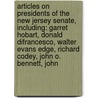 Articles On Presidents Of The New Jersey Senate, Including: Garret Hobart, Donald Difrancesco, Walter Evans Edge, Richard Codey, John O. Bennett, John by Hephaestus Books