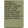 Articles On Presidents Of Uganda, Including: Idi Amin, Milton Obote, Yoweri Museveni, Bazilio Olara-Okello, Tito Okello, President Of Uganda, Mutesa I door Hephaestus Books