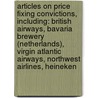 Articles On Price Fixing Convictions, Including: British Airways, Bavaria Brewery (Netherlands), Virgin Atlantic Airways, Northwest Airlines, Heineken door Hephaestus Books