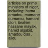 Articles On Prime Ministers Of Niger, Including: Hama Amadou, Mamane Oumarou, Hamani Diori, Ibrahim Hassane Mayaki, Hamid Algabid, Amadou Ciss , Aliou by Hephaestus Books