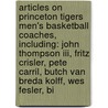 Articles On Princeton Tigers Men's Basketball Coaches, Including: John Thompson Iii, Fritz Crisler, Pete Carril, Butch Van Breda Kolff, Wes Fesler, Bi door Hephaestus Books