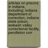 Articles On Prisons In Indiana, Including: Indiana Department Of Correction, Indiana State Prison, Wabash Valley Correctional Facility, Pendleton Corr door Hephaestus Books